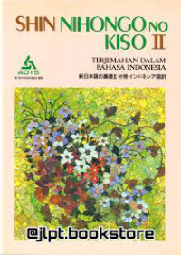 SHIN NIHONGO NO KISO II : Terjemahan dalam Bahasa Indonesia