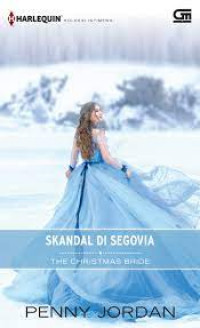 SKANDAL DI SEGOVIA : The Christmas Bride