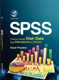 SPSS: Panduan Mudah Olah Data Bagi Mahasiswa Dan Umum