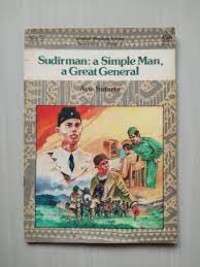 SUDIRMAN : A SIMPLE MAN, A GREAT GENERAL