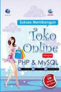 SUKSES MEMBANGUN TOKO ON LINE DENGAN PHP & MYSQL