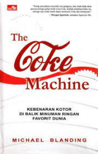THE COKE MACHINE : Kebenaran Kotor Di Balik Minuman Ringan Favorit Dunia