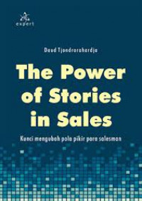 THE POWER OF STORIES IN SALES : Kunci Mengubah Pola Pikir Para Salesman