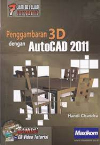 TUJUH JAM BELAJAR INTERAKTIF PENGGAMBARAN 3D DENGAN AUTOCAD 2011