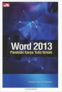 WORD 2013 : PANDUAN KARYA TULIS ILMIAH