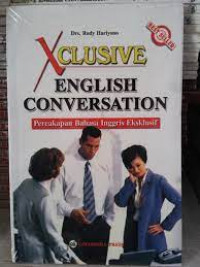 XCLUSIVE ENGLISH COMVERSATION : Percakapan Bahasa Inggris Ekslusif