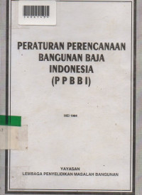 PERATURAN PERENCANAAN BANGUNAN BAJA INDONESIA (PPBBI)