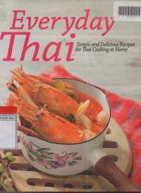Everyday Thai : Simple and Delicious Recipes for Thai Cooking at Home
