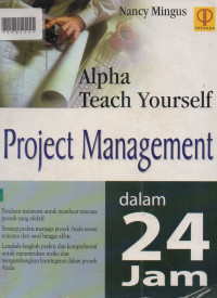 ALPHA TEACH YOURSELF : Project Management dalam 24 Jam.