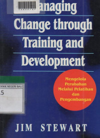 MANAGING CHANGE THROUGH TRAINING AND DEVELOPMENT: Mengelola Perubahan Melalui Pelatihan dan Pengembangan