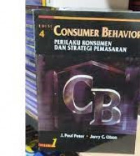 CONSUMER BEHAVIOR : Perilaku Konsumen dan Strategi Pemasaran