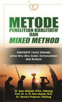 METODE PENELITIAN KUALITATIF DAN MIXED METHOD : Perspektif Yang Terbaru Untuk Ilmu -ilmu Sosial , Kemanusiaan, Dan Budaya