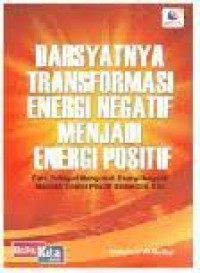 DAHSYATNYA TRANSFORMASI ENERGI NEGATIF MENJADI ENERGI POSITIF