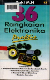 TIGA PULUH ENAM RANGKAIAN ELEKTRONIKA PRAKTIS