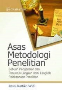 Asas Metodologi Penelitian Sebuah Pengenalan dan Penuntun Langkah demi langkah Pelaksanaan Penelitian