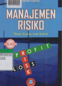 MANAJEMEN RISIKO : Teori, Kasus, Dan Solusi.