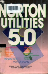NORTON UNTILITIES 5.0 : Menyelamatkan Data Memformat Disket Dan Harddisk Mengatur Layar Isi File Dan Directory Memeriksa Dan Memperbaiki Disket Dan Harddisk