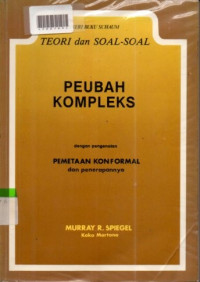 TEORI DAN SOAL- SOAL PEUBAH KOMPLEKS : Dengan Pengenalan Pemetaan Konvormal dan Penerapannya