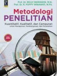 METODOLOGI PENELITIAN : Kuantitatif, Kualitatif, dan Campuran untuk Manajemen, Pembangunan, dan Pendidikan