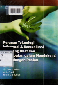 PERANAN TEKNOLOGI INFORMASI & KOMUNIKASI DI BIDANG OBAT DAN PENGOBATAN DALAM MENDUKUNG PERLINDUNGAN PASIEN