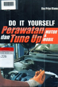 DO IT YOURSELF PERAWATAN DAN TUNE UP MOTOR & MOBIL