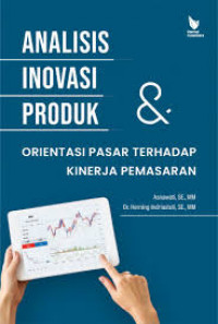 ANALISIS INOVASI PRODUK & ORIENTASI PASAR TERHADAP KINERJA PEMASARAN