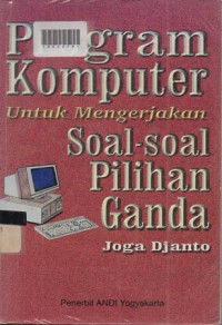 PROGRAM KOMPUTER UNTUK MENGERJAKAN SOAL-SOAL PILIHAN GANDA