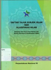 DAFTAR TAJUK SUBJEK ISLAM Dan kLASIFIKASI ISLAM : Adaptasi dan Perluasan notasi 297 Dewey Decimal Classification (DDC)