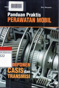 Panduan Praktis Perawatan Mobil Komponen Casis dan Transmisi