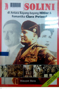 MUSSOLINI DI ANTARA BAYANG-BAYANG HITLER DAN ROMANTIKA CLARA PETACCI