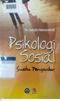 PSIKOLOGI SOSIAL : Suatu Pengantar