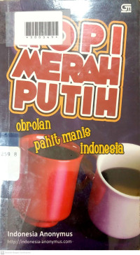KOPI MERAH PUTIH : Obrolan Pahit Manis Indonesia