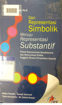 MENUJU REPRESENTASI SUBSTANTIF : Potret Representasi Konstituensi dan Komunikasi Politik Anggota Dewan Perwakilan Daerah