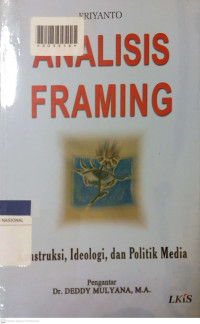ANALISIS FRAMING : Konstruksi, Ideologi, dan Politik Media