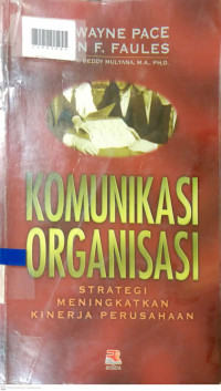 KOMUNIKASI ORGANISASI : Strategi Meningkatkan Kinerja Perusahaan