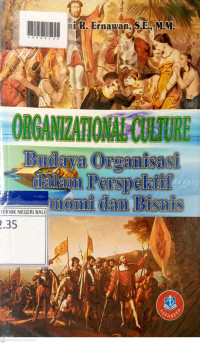 ORGANIZATIONAL CULTURE : Budaya Organisasi dalam Perspektif Ekonomi dan Bisnis