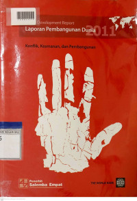 LAPORAN PEMBANGUNAN DUNIA 2011 : Konflik, Keamanan, dan Pembangunan