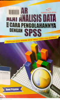 BELAJAR ALAT ANALISIS DATA DAN CARA PENGOLAHANNYA DENGAN SPSS