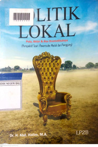 POLITIK LOKAL Pola, Aktor & Alur Dramatikalnya (Perspektif Teori Powercube, modal dan panggung)
