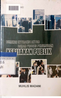 DIMENSI INTERAKSI AKTOR DALAM PROSES PERUMUSAN KEBIJAKAN PUBLIK
