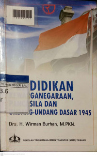 PENDIDIKAN KEWARGANEGARAAN, PANCASILA, DAN UNDANG - UNDANG DASAR 1945