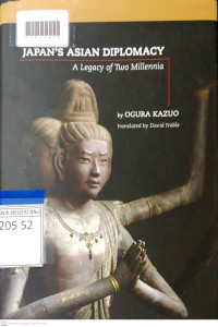 JAPAN'S ASIAN DIPLOMACY : A Legacy of Two Millennia