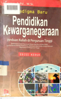 PARADIGMA BARU PENDIDIKAN KEWARGANEGARAAN : Panduan Kuliah di Perguruan Tinggi