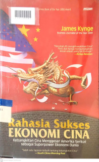 RAHASIA SUKSES EKONOMI CINA : Kebangkitan Cina Menggeser Amerika Serikat sebagai Superpower Ekonomi Dunia