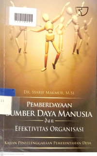 PEMBERDAYAAN SUMBER DAYA MANUSIA DAN EFEKTIVITAS ORGANISASI : Kajian Penyelenggaraan Pemerintahan Desa