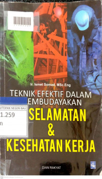 TEKNIK EFEKTIF DALAM MEMBUDAYAKAN KESELAMATAN DAN KESEHATAN KERJA