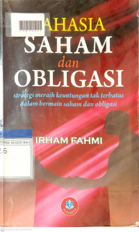 RAHASIA SAHAM DAN OBLIGASI : Strategi Meraih Keuntungan Tak Terbatas dalam Bermain Saham dan Obligasi