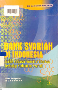 BANK SYARIAH DI INDONESIA : Analisis Kebijakan Pemerintah Indonesia Terhadap Perbankan Syariah