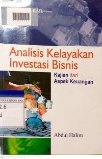 ANALISIS KELAYAKAN INVESTASI BISNIS : Kajian dari Aspek Keuangan