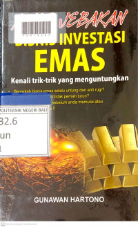 AWAS JEBAKAN BISNIS INVESTASI EMAS : Kenali Trik-trik Yang Menguntungkan